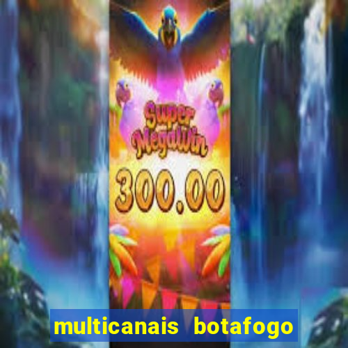 multicanais botafogo x atletico mg